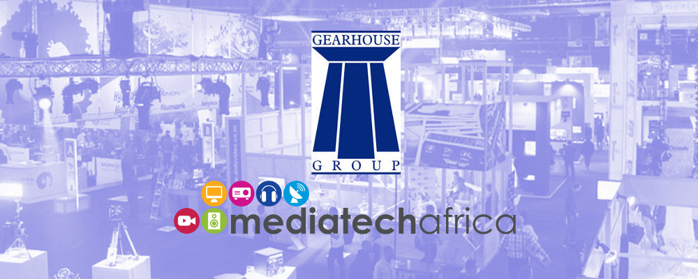GEARHOUSE GEARING UP FOR MEDIATECH AFRICA 2019