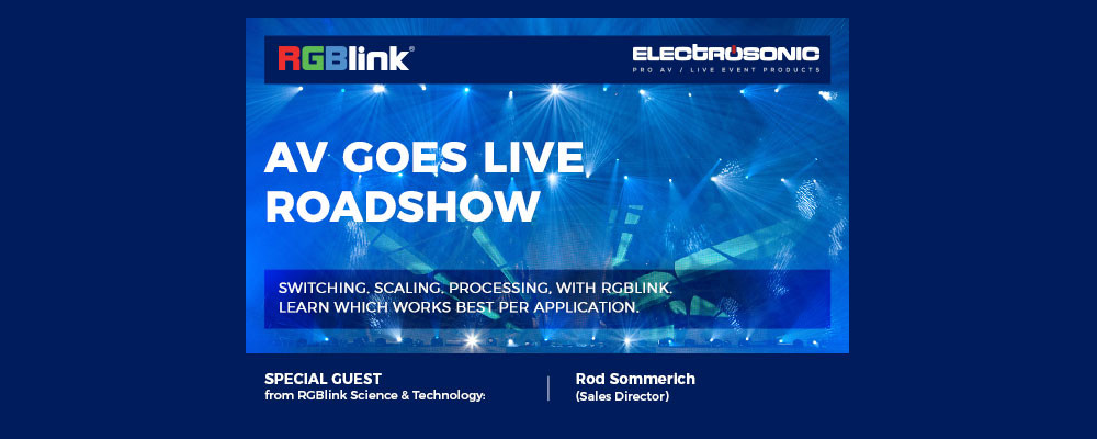 AV GOES LIVE WITH RGBLINK ROADSHOW